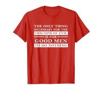 Necessary for the Triumph of Evil is that Good Men do Nothing T-Shirt, Men, Red, Small