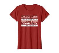 Necessary for the Triumph of Evil is that Good Men do Nothing T-Shirt, Women, Cranberry Red, X-Small