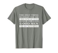 Necessary for Triumph of Evil is for Good Men to Do Nothing T-Shirt, Men, Olive Heather, Small