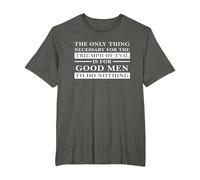 Necessary for Triumph of Evil is for Good Men to Do Nothing T-Shirt, Men's Big and Tall, Asphalt Grey, 2X Tall