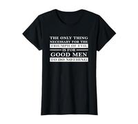 Necessary for Triumph of Evil is for Good Men to Do Nothing T-Shirt, Women, Black, Small