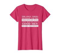 Necessary for Triumph of Evil is for Good Men to Do Nothing T-Shirt, Women, Red Heather, Small