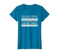 Necessary for Triumph of Evil is for Good Men to Do Nothing T-Shirt, Women, Sapphire Blue, XX-Large