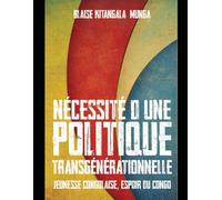 Nécessité d'une politique transgénérationnelle, jeunesse congolaise, espoir du Congo