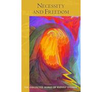 Necessity and Freedom: (Cw 166) (Collected Works of Rudolf Steiner)