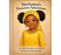 Nechama’s Passover Adventure: An Eight-Day Journey of Freedom