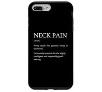 Neck Pain Definition - Funny Sarcastic Explanation Case for iPhone 7 Plus/8 Plus