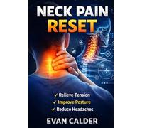 Neck Pain Reset: Targeted Exercises to Relieve Tension, Improve Posture, and Reduce Headaches: 11 (Recovery Series)