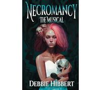 Necromancy the Musical (The Reluctant Necromancer Mysteries)