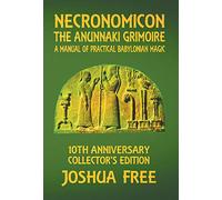 Necronomicon - The Anunnaki Grimoire: A Manual of Practical Babylonian Magick