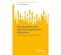 Necropolitics and Special Autonomy in Indonesia : Revisiting Public Policy
