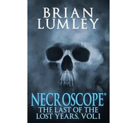 Necroscope: The Last of the Lost Years, Vol. I