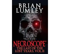 Necroscope: The Last of the Lost Years, Vol. II