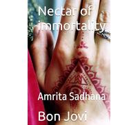 Nectar of immortality: Amrita Sadhana