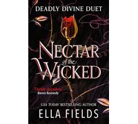 Nectar of the Wicked: A HOT enemies-to-lovers and marriage of convenience dark fantasy romance! (Paperback) - Ella Fields Book