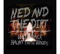 Ned and the Dirt - Wild Pack: Haunt These Woods