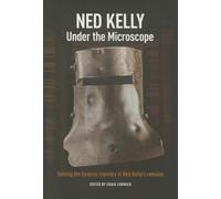 Ned Kelly: Under the Microscope
