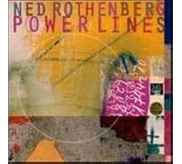 Ned Rothenberg: Powerlines - Ned Rothenberg: Powerlines
