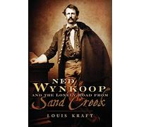 Ned Wynkoop and the Lonely Road from Sand Creek