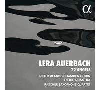 Nederlands Kamerkoor; Peter Dijkstra; Rasch?r Saxophone Quartet - Auerbach: 72 Angels