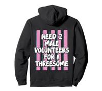 Need 2 Male Volunteers For A Threesome Funny Pullover Hoodie