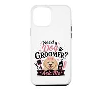 Need a Dog Groomer? Ask Me Case for iPhone 12 Pro Max