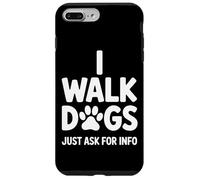 Need A Dog Walker I Walk Dogs Just Ask For Info Case for iPhone 7 Plus/8 Plus