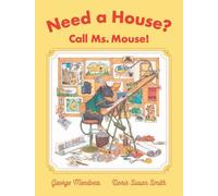 Need a House? Call Ms Mouse by George Mendoza (author), Doris Susan Smith (a...