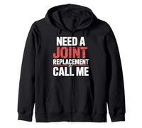 Need A Joint Replacement Just Call Me Bad Knee Surgery |- Zip Hoodie