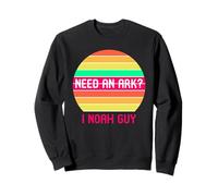 Need an Ark? I Noah Guy Fun Biblical Humor Quote Sweatshirt