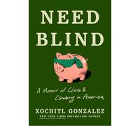 Need Blind: A Memoir of Class and Climbing in America