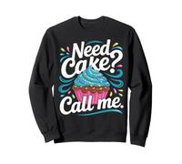 Need Cake Call Me Fun Baking Lover Pastry Chef Cupcake Sweatshirt