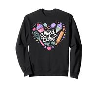 Need Cake Call Me Funny Baking Lover Pastry Chef Sweatshirt