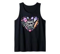 Need Cake Call Me Funny Baking Lover Pastry Chef Tank Top