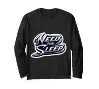 Need for Sleep Deprived Tired Nap Lover Stay at Home Joke Long Sleeve T-Shirt