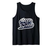 Need for Sleep Deprived Tired Nap Lover Stay at Home Joke Tank Top