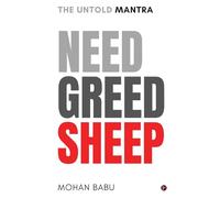 NEED GREED SHEEP: THE UNTOLD MANTRA