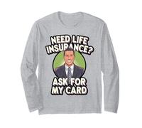 Need Life Insurance? Ask for My Card Insurance Agent Long Sleeve T-Shirt