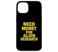 Need Money For Alien Research Funny Alien UFO Case for iPhone 13