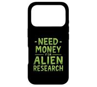 Need Money For Alien Research Funny Alien UFO Case for iPhone 17 Pro