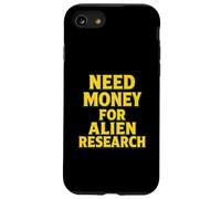 Need Money For Alien Research Funny Alien UFO Case for iPhone SE (2020) / 7/8