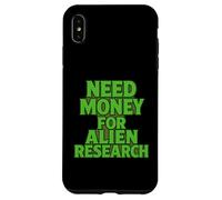 Need Money For Alien Research Funny Alien UFO Case for iPhone XS Max