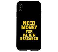 Need Money For Alien Research Funny Alien UFO Case for iPhone XS Max