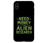 Need Money For Alien Research Funny Alien UFO Case for iPhone XS Max