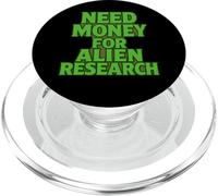 Need Money For Alien Research Funny Alien UFO PopSockets PopGrip for MagSafe