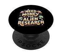 Need Money For Alien Research Space Curiosity - PopSockets Adhesive PopGrip
