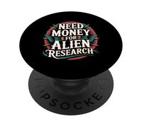 Need Money For Alien Research Space Curiosity - PopSockets Adhesive PopGrip