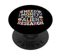 Need Money For Alien Research Space Curiosity - PopSockets Adhesive PopGrip