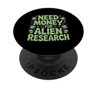 Need Money For Alien Research Space Curiosity - PopSockets Adhesive PopGrip