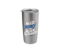 Need Money for Alien Research Space Curiosity Stainless Steel Insulated Tumbler